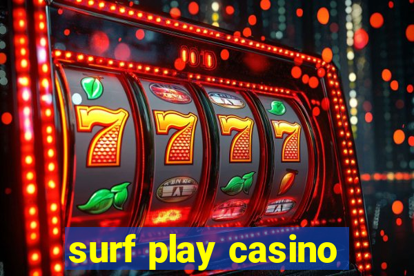 surf play casino